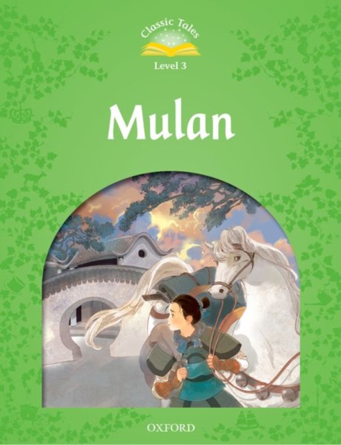 Classic Tales Second Edition: Level 3: Mulan, Paperback / softback Book