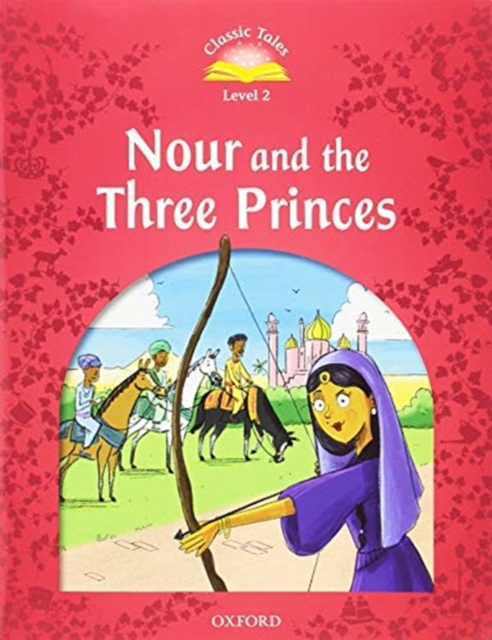 Classic Tales: Level 2: Nour and the Three Princes Audio Pack, Multiple-component retail product Book