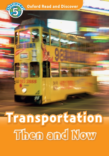 Transportation Then and Now (Oxford Read and Discover Level 5), PDF eBook