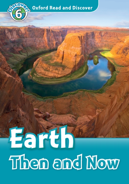 Earth Then and Now (Oxford Read and Discover Level 6), PDF eBook