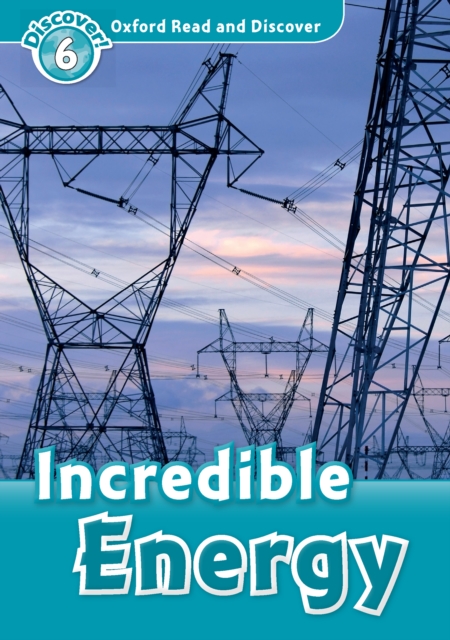 Incredible Energy (Oxford Read and Discover Level 6), PDF eBook