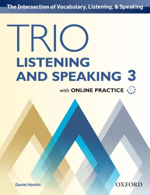Trio Listening and Speaking: Level 3: Student Book Pack with Online Practice : Building Better Communicators...From the Beginning, Multiple-component retail product Book