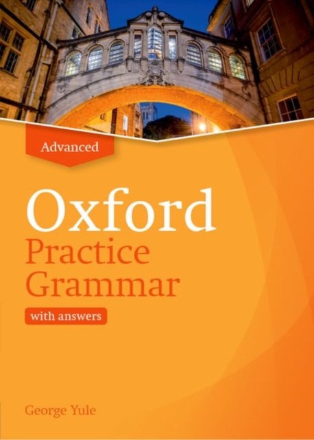 Oxford Practice Grammar: Advanced: with Key : The right balance of English grammar explanation and practice for your language level, Paperback / softback Book