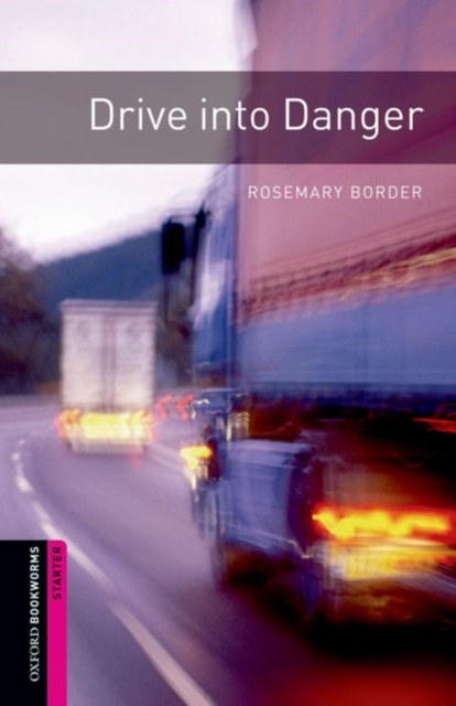 Oxford Bookworms Library: Starter Level:: Drive into Danger, Paperback / softback Book