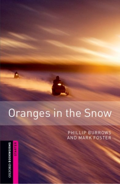 Oxford Bookworms Library: Starter Level:: Oranges in the Snow, Paperback / softback Book
