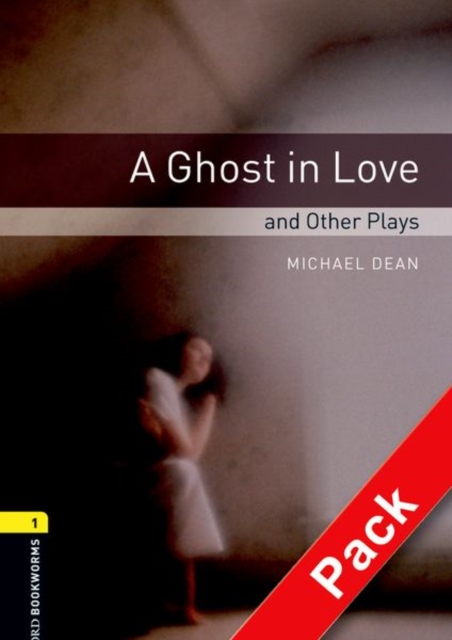 Oxford Bookworms Library: Level 1:: A Ghost in Love and Other Plays audio CD pack, Multiple-component retail product Book