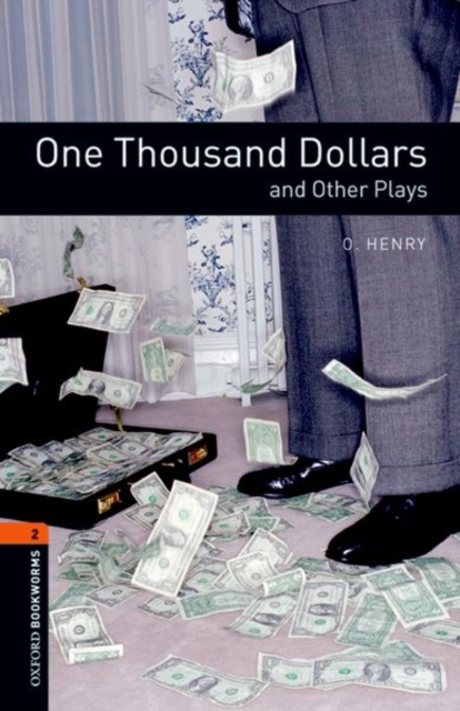 Oxford Bookworms Library: Level 2:: One Thousand Dollars and Other Plays, Paperback / softback Book