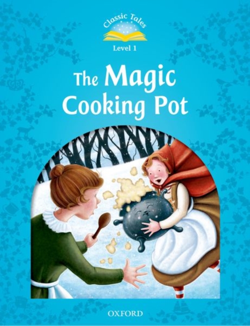 Classic Tales Second Edition: Level 1: The Magic Cooking Pot, Paperback / softback Book