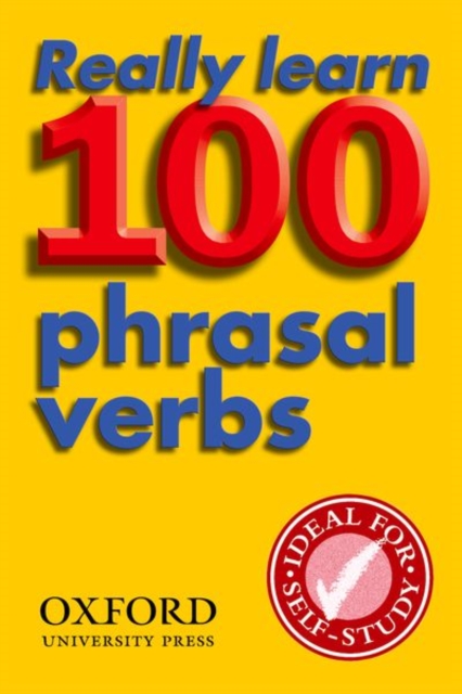 Really Learn 100 Phrasal Verbs : Learn the 100 most frequent and useful phrasal verbs in English in six easy steps, Paperback / softback Book