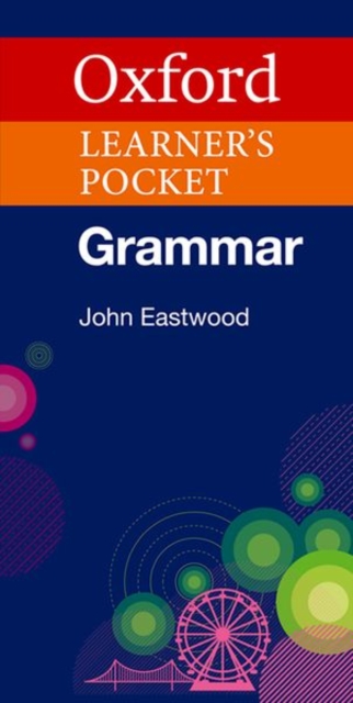 Oxford Learner's Pocket Grammar : Pocket-sized grammar to revise and check grammar rules, Paperback / softback Book