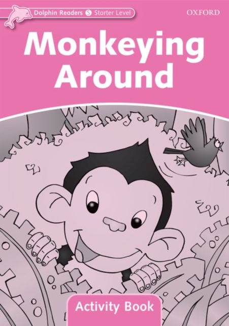 Dolphin Readers Starter Level: Monkeying Around Activity Book, Paperback / softback Book