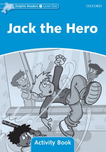 Dolphin Readers: Level 1: Jack the Hero Activity Book, Paperback / softback Book