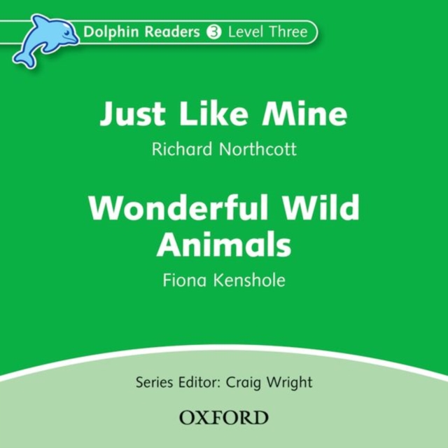 Dolphin Readers: Level 3: Just Like Mine & Wonderful Wild Animals Audio CD, CD-Audio Book