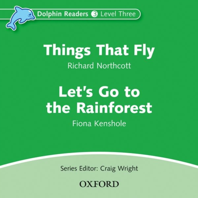 Dolphin Readers: Level 3: Things That Fly & Let's Go to the Rainforest Audio CD, CD-Audio Book