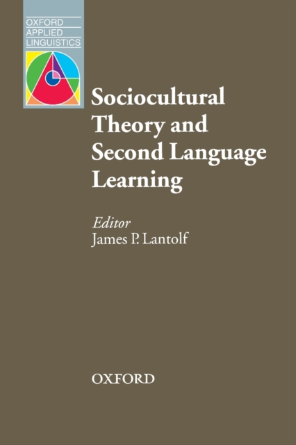 Sociocultural Theory and Second Language Learning, Paperback / softback Book