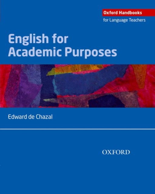 English for Academic Purposes : A comprehensive overview of EAP and how it is best taught and learnt in a variety of academic contexts, Paperback / softback Book