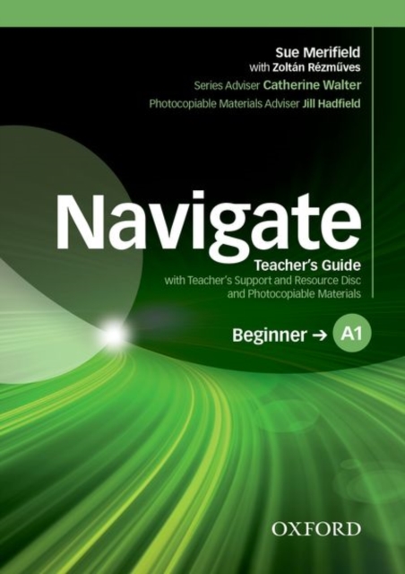 Navigate: A1 Beginner: Teacher's Guide with Teacher's Support and Resource Disc, Multiple-component retail product Book