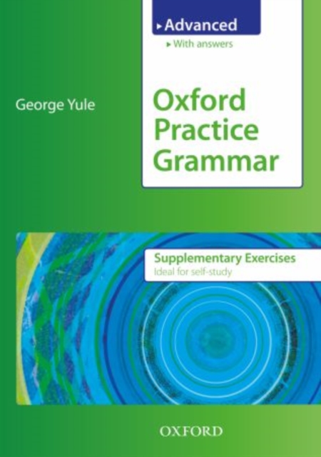Oxford Practice Grammar Advanced Supplementary Exercises : The right balance of English grammar explanation and practice for your language level, Paperback / softback Book