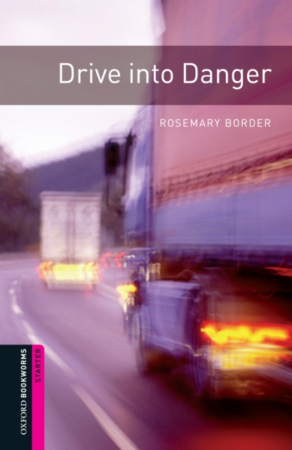 Drive into Danger Starter Level Oxford Bookworms Library, EPUB eBook