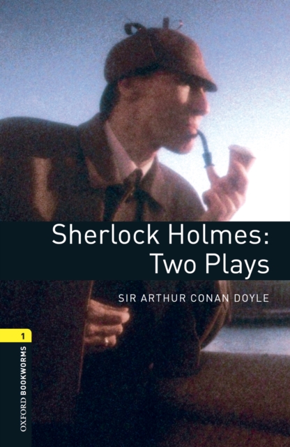 Sherlock Holmes: Two Plays Level 1 Oxford Bookworms Library, EPUB eBook