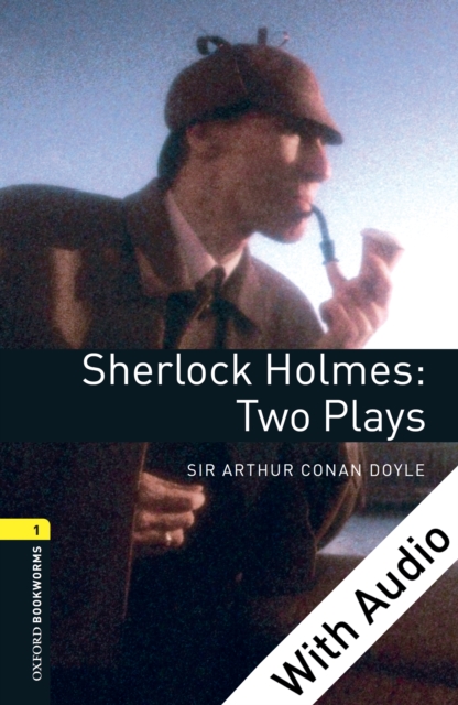 Sherlock Holmes: Two Plays - With Audio Level 1 Oxford Bookworms Library, EPUB eBook