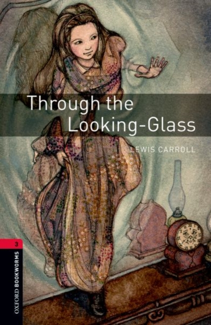 Oxford Bookworms Library: Level 3:: Through the Looking-Glass Audio Pack, Multiple-component retail product Book