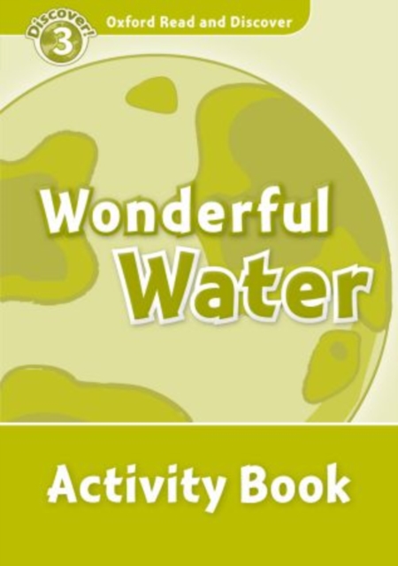 Oxford Read and Discover: Level 3: Wonderful Water Activity Book, Paperback / softback Book