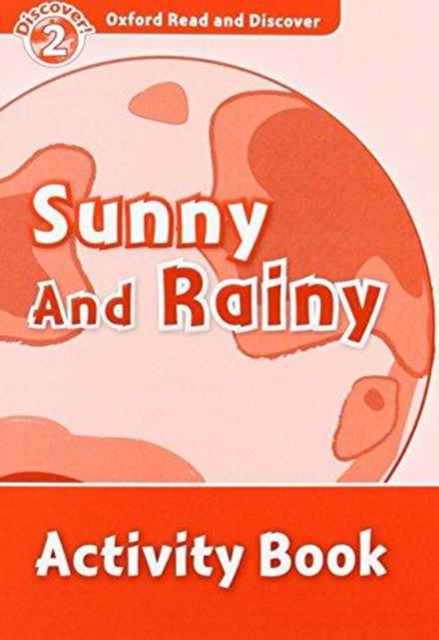 Oxford Read and Discover: Level 2: Sunny and Rainy Activity Book, Paperback / softback Book