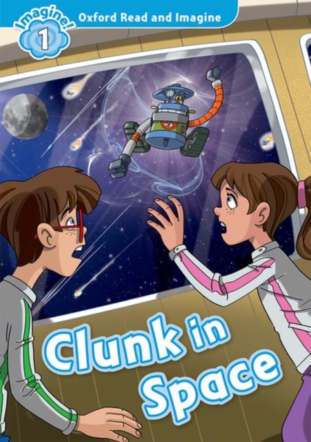Oxford Read and Imagine: Level 1:: Clunk in Space, Paperback / softback Book