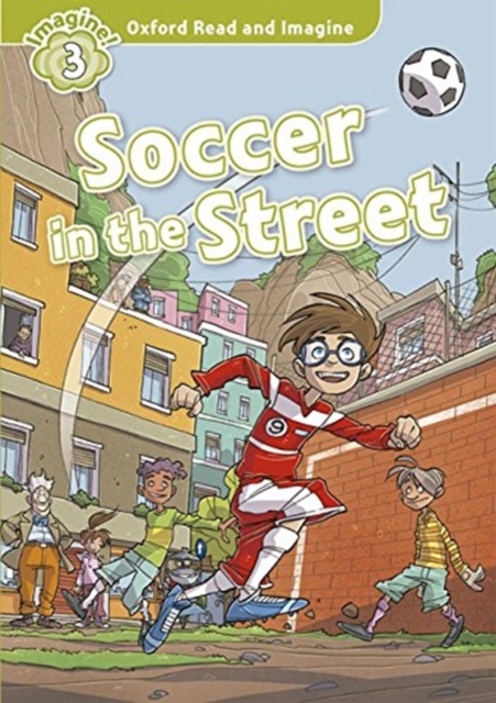Oxford Read and Imagine: Level 3:: Soccer in the Street audio CD pack, Mixed media product Book