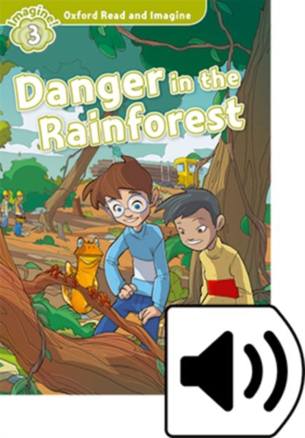 Oxford Read and Imagine: Level 3: Danger in the Rainforest Audio Pack, Multiple-component retail product Book