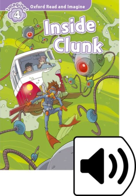 Oxford Read and Imagine: Level 4: Inside Clunk Audio Pack, Multiple-component retail product Book
