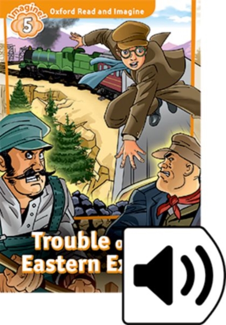 Oxford Read and Imagine: Level 5: Trouble on the Eastern Express Audio Pack, Multiple-component retail product Book