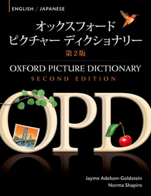 Oxford Picture Dictionary Second Edition: English-Japanese Edition : Bilingual Dictionary for Japanese-speaking teenage and adult students of English, Paperback / softback Book