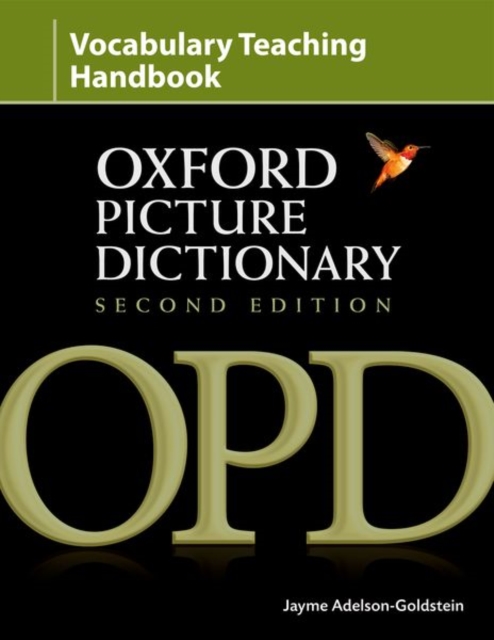 Oxford Picture Dictionary Second Edition: Vocabulary Teaching Handbook : Reviews research into strategies for effective vocabulary teaching and explains how to apply these using OPD, Paperback / softback Book