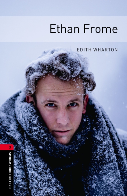 Ethan Frome Level 3 Oxford Bookworms Library, EPUB eBook