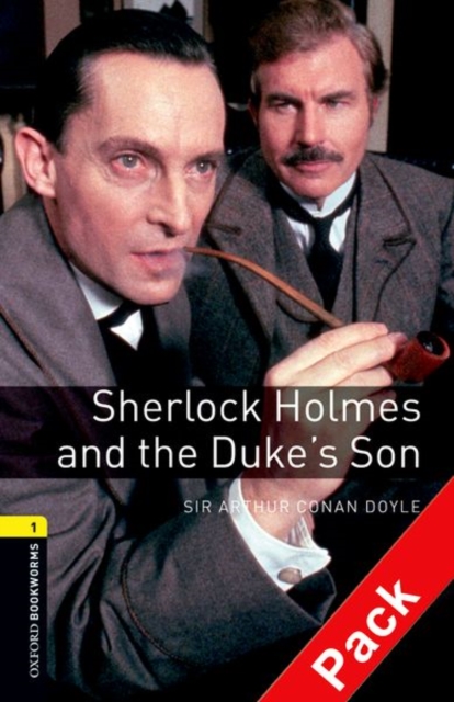 Oxford Bookworms Library: Level 1:: Sherlock Holmes and the Duke's Son audio CD pack, Mixed media product Book