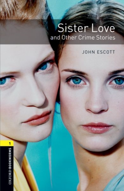 Oxford Bookworms Library: Level 1:: Sister Love and Other Crime Stories, Paperback / softback Book