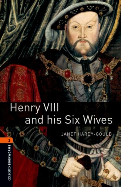 Oxford Bookworms Library: Level 2:: Henry VIII and his Six Wives, Paperback / softback Book