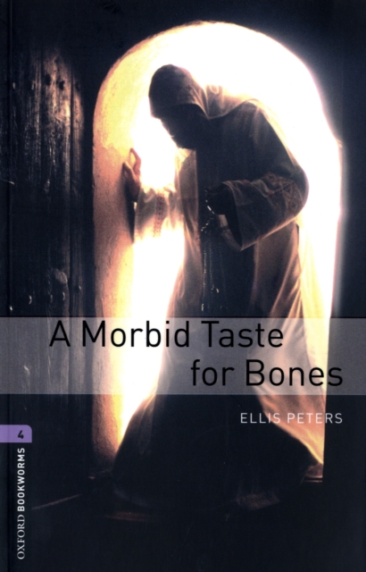 Oxford Bookworms Library: Level 4:: A Morbid Taste For Bones, Paperback Book