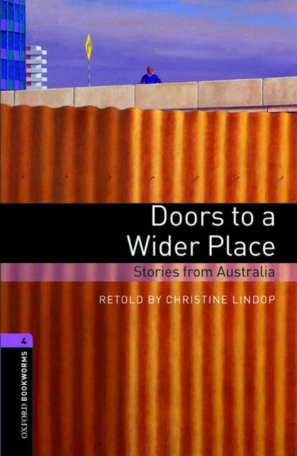 Oxford Bookworms Library: Level 4:: Doors to a Wider Place: Stories from Australia, Paperback Book