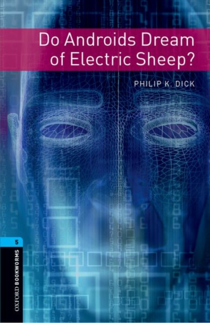 Oxford Bookworms Library: Level 5:: Do Androids Dream of Electric Sheep?, Paperback / softback Book