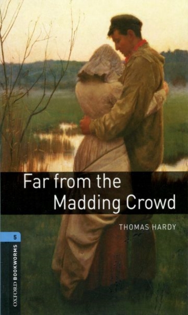 Oxford Bookworms Library: Level 5:: Far from the Madding Crowd, Paperback / softback Book