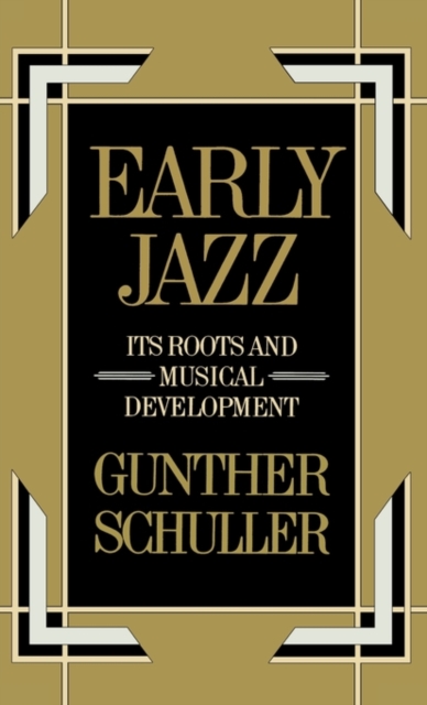 Early Jazz : Its Roots and Musical Development, Hardback Book