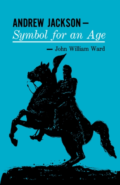Andrew Jackson : Symbol for an Age, Paperback / softback Book