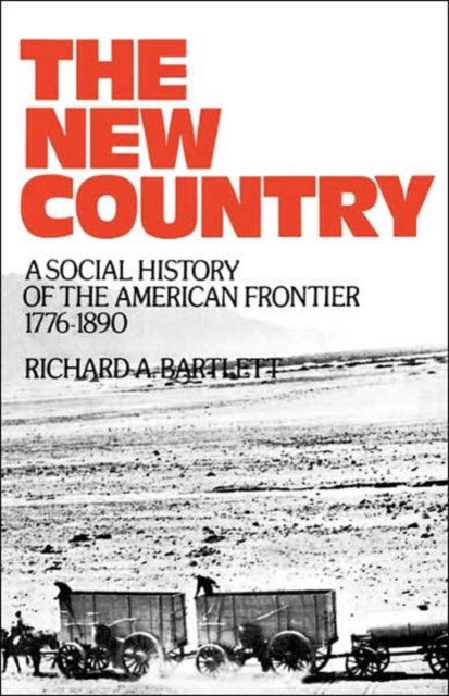 The New Country : A Social History of the American Frontier 1776-1890, Paperback / softback Book