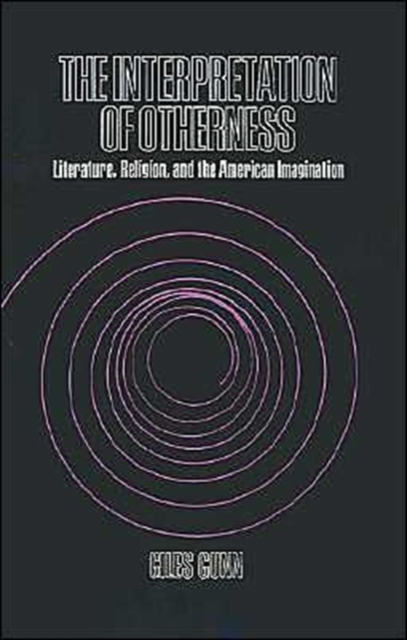 The Interpretation of Otherness : Essays on Literature, Religion, and the American Imagination, Hardback Book