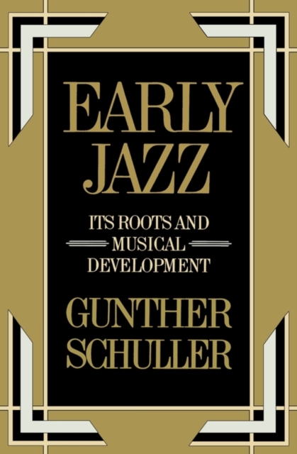 Early Jazz : Its Roots and Musical Development, Paperback / softback Book
