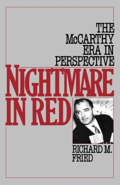 Nightmare in Red : The McCarthy Era in Perspective, Paperback / softback Book