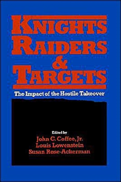 Knights, Raiders, and Targets : The Impact of the Hostile Takeover, Paperback / softback Book
